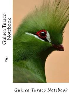 Guinea Turaco Notebook