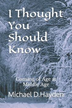 Paperback I Thought You Should Know: Coming of Age at Middle Age Book