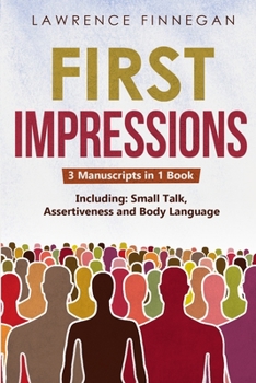 Paperback First Impressions: 3-in-1 Guide to Master Small Talk, Assertive Communication Skills, Introductions & Make Friends Book