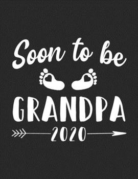 Paperback Soon To Be Grandpa 2020: Pregnancy Planner And Organizer, Diary, Notebook Mother And Child Book