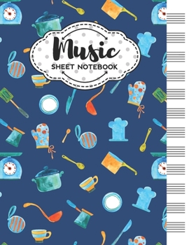 Music Sheet Notebook: Blank Staff Manuscript Paper with Cooking Themed Cover Design