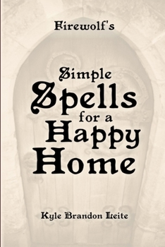 Paperback Firewolf's Simple Spells for a Happy Home Book
