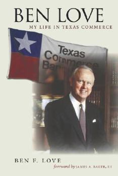 Paperback Ben Love: My Life in Texas Commerce Book