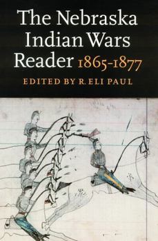 Paperback The Nebraska Indian Wars Reader: 1865-1877 Book