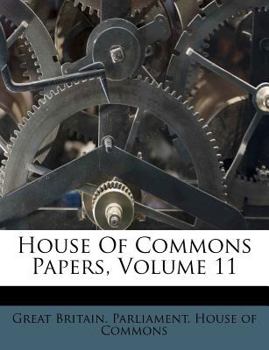 House of Commons Papers, Volume 11
