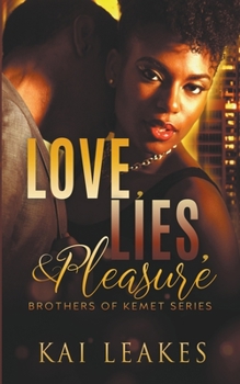 Love, Lies, & Pleasure - Book #2 of the Brothers of Kemet