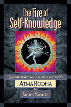 Paperback The Fire of Self-Knowledge: Commentaries on Shankaracharya's Atma Bodha Book