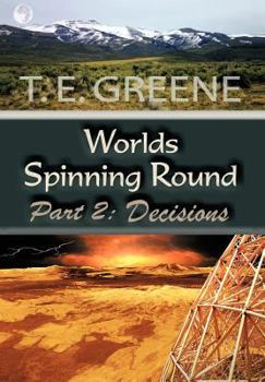 Decisions - Book #2 of the Worlds Spinning Round