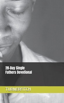 Paperback 28-Day Singles Father Devotional: 28-Day Devotional for Single Mothers Book