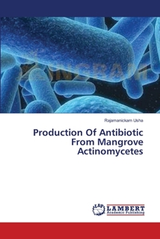 Paperback Production Of Antibiotic From Mangrove Actinomycetes Book