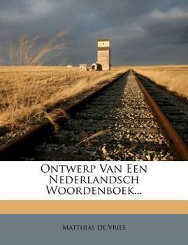 Paperback Ontwerp Van Een Nederlandsch Woordenboek... [Dutch] Book