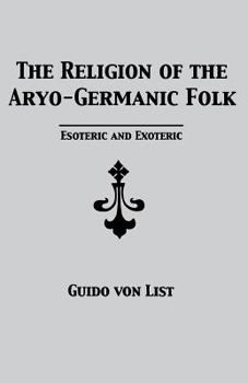 Paperback The Religion of the Aryo-Germanic Folk: Esoteric and Exoteric Book