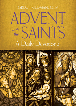 Paperback Advent with the Saints: A Daily Devotional Book