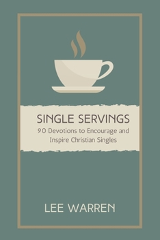 Paperback Single Servings: 90 Devotions to Encourage and Inspire Christian Singles Book