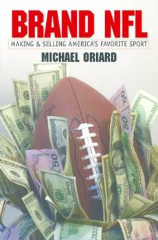 Hardcover Brand NFL: Making and Selling America's Favorite Sport Book