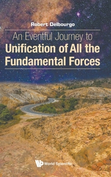 Hardcover An Eventful Journey to Unification of All the Fundamental Forces Book