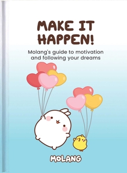 Hardcover Make It Happen!: Molang Book