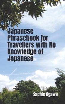 Paperback Japanese Phrasebook for Travellers with No Knowledge of Japanese Book
