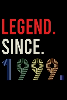 Legend Since 1999: Blank Lined Journal, Beautiful, Happy 21st Birthday Notebook, Diary, Logbook, Perfect Gift For 21 Year Old Boys And Girls