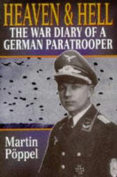 Hardcover Heaven and Hell: The War Diary of a German Paratrooper Book