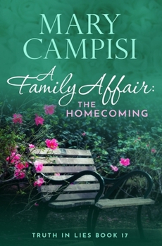 A Family Affair: The Homecoming - Book #17 of the Truth in Lies