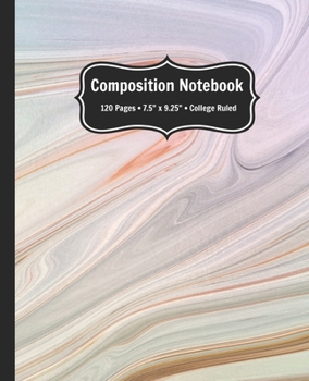 Paperback Composition Notebook: College Ruled Lined Notebook with Marble Background for school, homeschool, cute notebooks for kids and adults Book