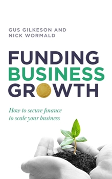 Funding Business Growth: How to secure finance to scale your business