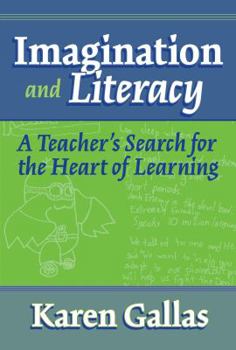 Paperback Imagination and Literacy: A Teacher's Search for the Heart of Learning Book