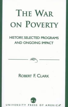 Paperback War on Poverty: History, Selected Programs and Ongoing Impact Book