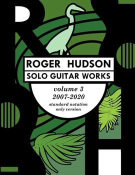 Paperback Roger Hudson Solo Guitar Works Volume 3, 2007-2020 Book