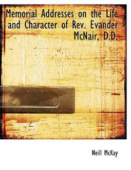 Paperback Memorial Addresses on the Life and Character of REV. Evander McNair, D.D. Book