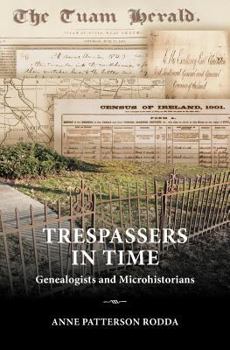 Paperback Trespassers in Time: Genealogists and Microhistorians Book