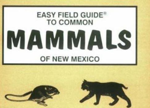 Paperback Easy Field Guide to Mammals of New Mexico Book