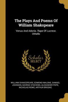 Paperback The Plays And Poems Of William Shakspeare: Venus And Adonis. Rape Of Lucrece. Othello Book