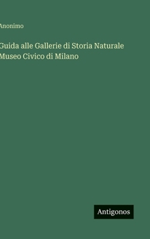 Hardcover Guida alle Gallerie di Storia Naturale Museo Civico di Milano [Italian] Book