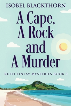 A Cape, A Rock and A Murder (Ruth Finlay Mysteries)