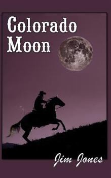 Colorado Moon - Book #2 of the Jared Delaney Trilogy