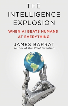 Hardcover The Intelligence Explosion: When AI Beats Humans at Everything Book