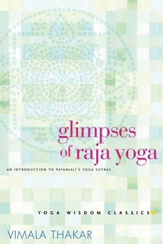 Paperback Glimpses of Raja Yoga: An Introduction to Patanjali's Yoga Sutras Book