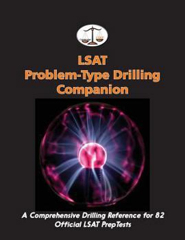 Paperback LSAT Problem-Type Drilling Companion: A Comprehensive Drilling Reference for 82 Official LSAT PrepTests Book