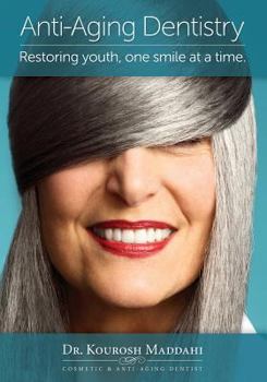 Paperback Anti-Aging Dentistry: Restoring Youth, One Smile at a Time Book
