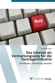 Paperback Das Internet ALS Vermartungsweg Fur Die Tontragerindustrie [German] Book