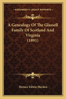 A Genealogy Of The Glassell Family Of Scotland And Virginia