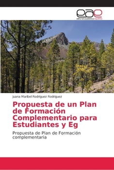 Paperback Propuesta de un Plan de Formación Complementario para Estudiantes y Eg [Spanish] Book