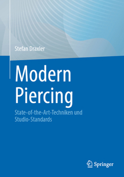 Paperback Modern Piercing: State-Of-The-Art-Techniken Und Studio-Standards [German] Book