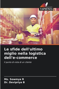 Le sfide dell'ultimo miglio nella logistica dell'e-commerce (Italian Edition)
