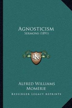 Paperback Agnosticism: Sermons (1891) Book