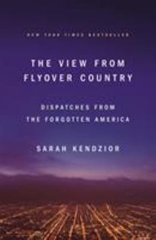 Paperback The View from Flyover Country: Dispatches from the Forgotten America Book