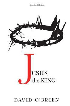 Paperback Jesus the King Booklet Edition: Discover the Greatest Path of All Book