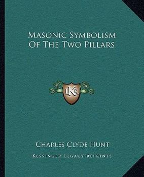 Paperback Masonic Symbolism Of The Two Pillars Book